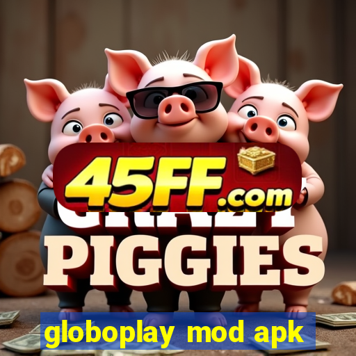 globoplay mod apk